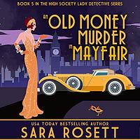 An Old Money Murder in Mayfair by Sara Rosett