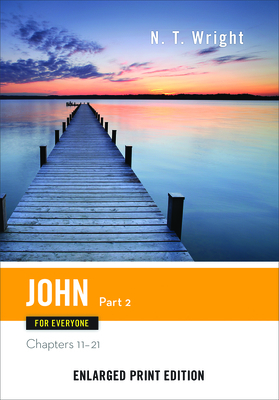 John for Everyone, Part 2: Chapters 11-21 by 