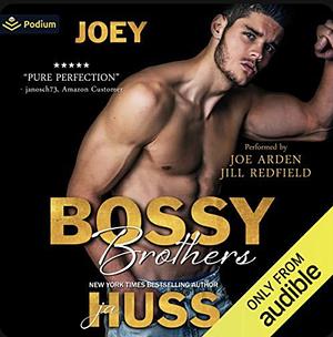 Bossy Brothers: Joey by JA Huss