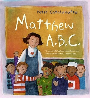 Matthew A.B.C. by Peter Catalanotto