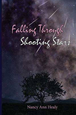 Falling Through Shooting Stars by Nancy Ann Healy