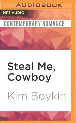 Steal Me, Cowboy by Kim Boykin