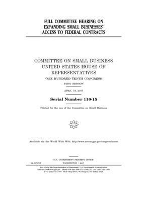 Full committee hearing on expanding small businesses' access to federal contracts by United States House of Representatives, Committee on Small Business (house), United State Congress