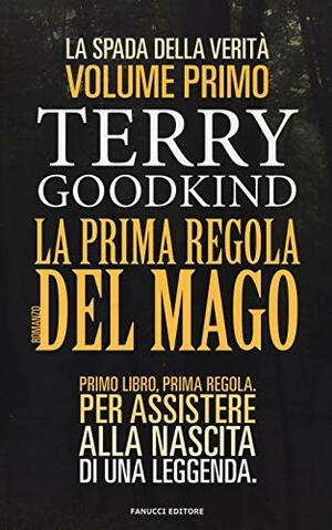 La Prima Regola del Mago by Terry Goodkind