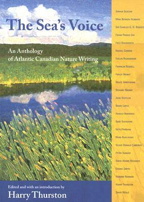 The Sea's Voice: An Anthology of Atlantic Canadian Nature Writing by Harry Thurston