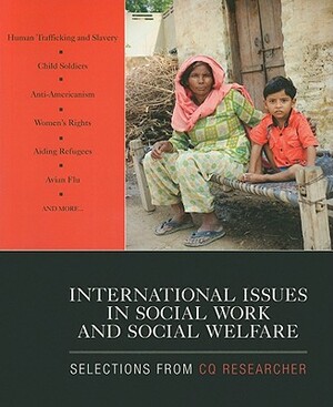 International Issues in Social Work and Social Welfare: Selections from CQ Researcher by Cq Researcher