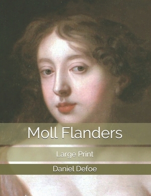 Moll Flanders: Large Print by Daniel Defoe