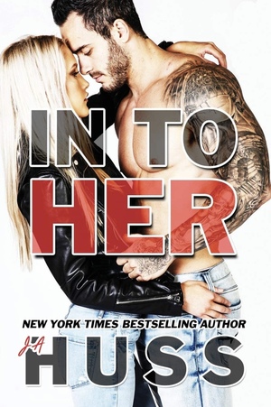 In To Her by J.A. Huss