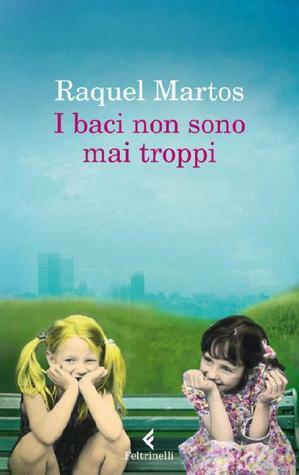 I baci non sono mai troppi by Raquel Martos, Enrica Budetta