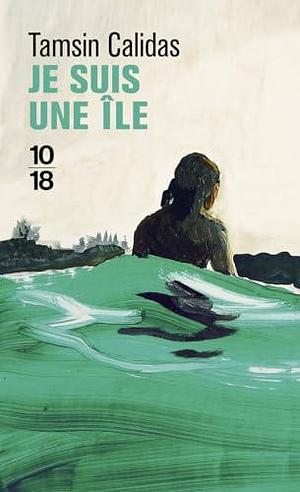 Je suis une île by Caroline Bouet, Tamsin Calidas