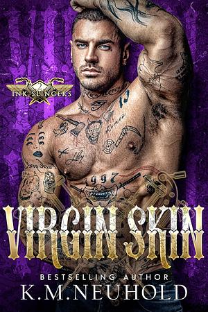 Virgin Skin by K.M. Neuhold