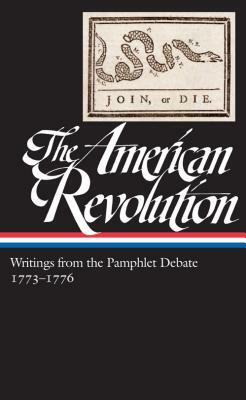 The American Revolution: Writings from the Pamphlet Debate Vol. 2 1773-1776 (Loa #266) by Various