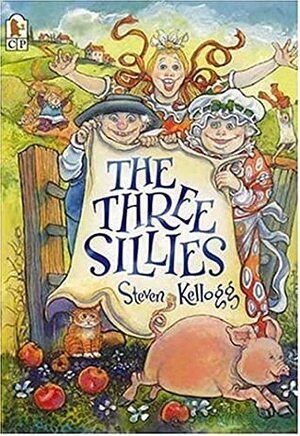 The Three Sillies by Steven Kellogg