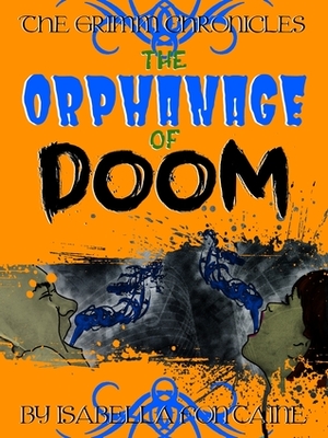 The Orphanage of Doom by Isabella Fontaine, Ken Brosky