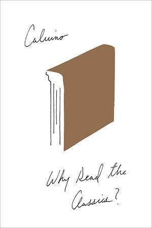 Why Read the Classics? by Italo Calvino