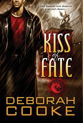 Kiss of Fate: A Dragonfire Novel by Deborah Cooke