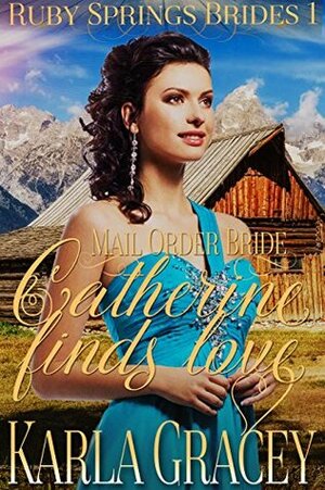 Catherine Finds Love by Karla Gracey