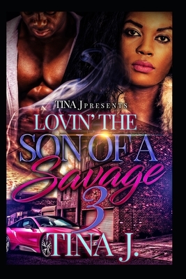 Luvin The Son of A Savage 3 by Tina J