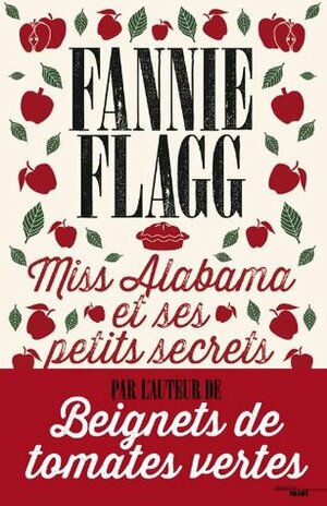 Miss Alabama et ses petits secrets by Fannie Flagg, Jean-Luc Piningre