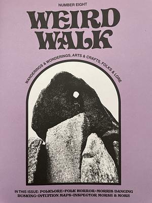 Weird Walk: Number Eight by Weird Walk