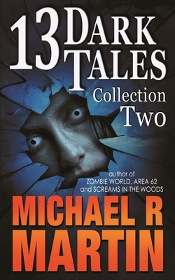13 Dark Tales: Collection Two by Michael R. Martin