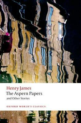 The Aspern Papers and Other Stories by Henry James, Adrian Poole
