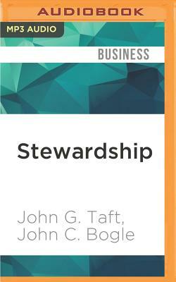 Stewardship: Lessons Learned from the Lost Culture of Wall Street by John C. Bogle, John G. Taft