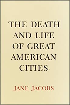 The death and Life of Great American Cities by Jane Jacobs