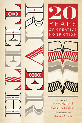 River Teeth: Twenty Years of Creative Nonfiction by 