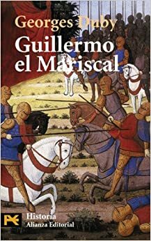 Guillermo el Mariscal by Georges Duby