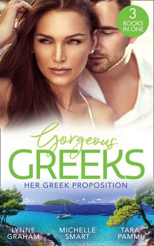 Gorgeous Greeks: Her Greek Proposition: A Deal at the Altar (Marriage by Command) / Married for the Greek's Convenience / A Deal with Demakis by Michelle Smart, Tara Pammi, Lynne Graham