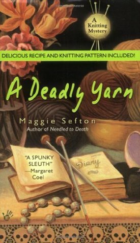 A Deadly Yarn by Maggie Sefton