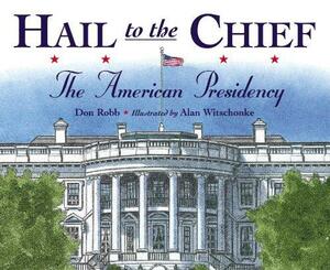 Hail to the Chief by Don Robb