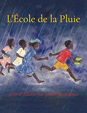 L'École de la Pluie by James Rumford