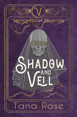 Shadow and Veil by Tana Rose