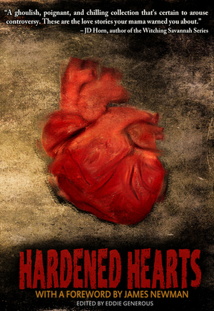 Hardened Hearts by Madhvi Ramani, Eddie Generous, Theresa Braun, Gwendolyn Kiste, Laura Blackwell, Meg Elison, J.L. Knight, Erin Sweet Al-Mehairi, James Newman, Leo X. Robertson, Sarah L. Johnson, Jennifer Williams, Tom Deady, Robert Dean, Calvin Demmer, John Boden, Scott Hallam, Somer Canon