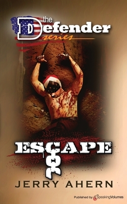 Escape: The Defender by Jerry Ahern