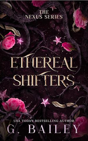 Ethereal Shifters (The Nexus Series Book 3) by G. Bailey
