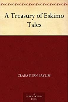 A Treasury of Eskimo Tales by Kern Clara Bayliss