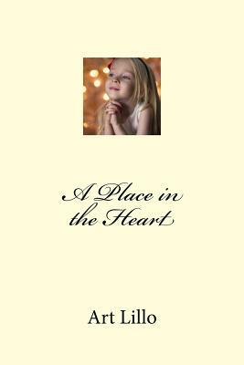 A Place in the Heart by Art Lillo