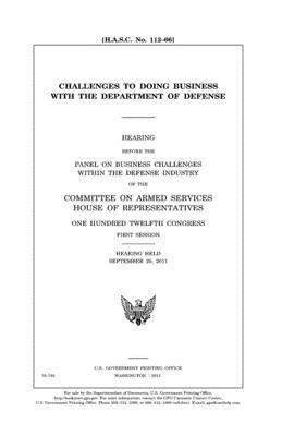 Challenges to doing business with the Department of Defense by United States Congress, Committee on Armed Services, United States House of Representatives