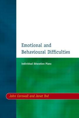 Individual Education Plans (Ieps): Emotional and Behavioural Difficulties by Janet Tod, John Cornwall
