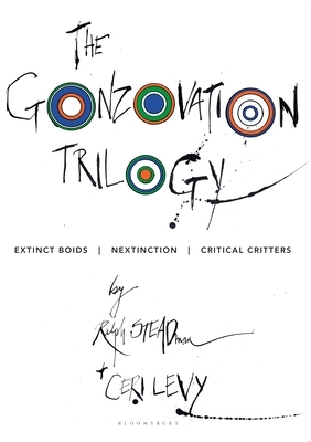 The Gonzovation Trilogy: Extinct Boids - Nextinction - Critical Critters by Ceri Levy, Ralph Steadman
