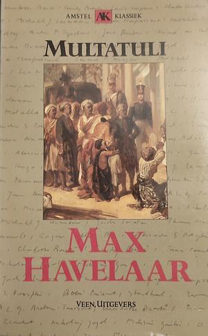 Max Havelaar of De koffieveilingen der Nederlandse Handelsmaatschappij by Eduard Douwes Dekker, Roy Edwards, Multatuli, R.P. Meijer