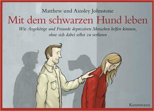 Mit dem schwarzen Hund leben by Ainsley Johnstone, Matthew Johnstone