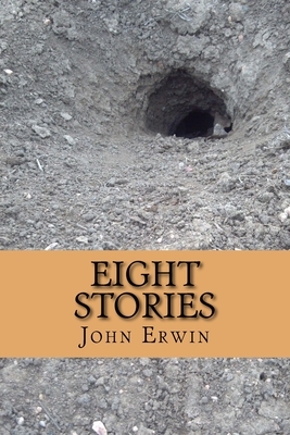 Eight Stories by John Erwin