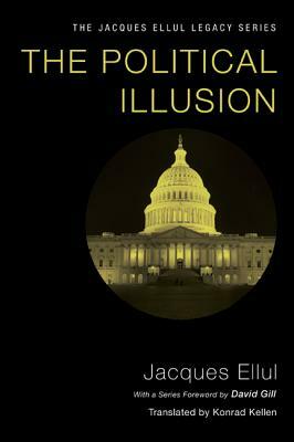 The Political Illusion by Jacques Ellul