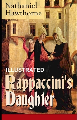 Rappaccini's Daughter ILLUSTRATED by Nathaniel Hawthorne