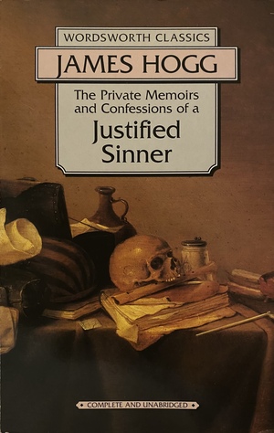 The Private Memoirs and Confessions of a Justified Sinner by James Hogg