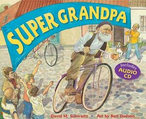 Super Grandpa [With CD] by David Schwartz